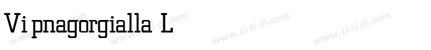 Vipnagorgialla Light字体转换 Vipnagorgialla Light字体转换